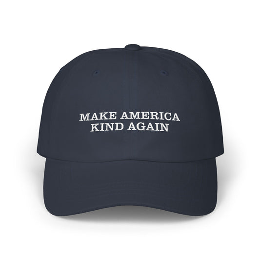 "Make America  Kind Again" Classic Cap - Casual Unisex everyday Baseball Hat, Weekend Outings, Gifts, Trendy Cap for Any Occasion