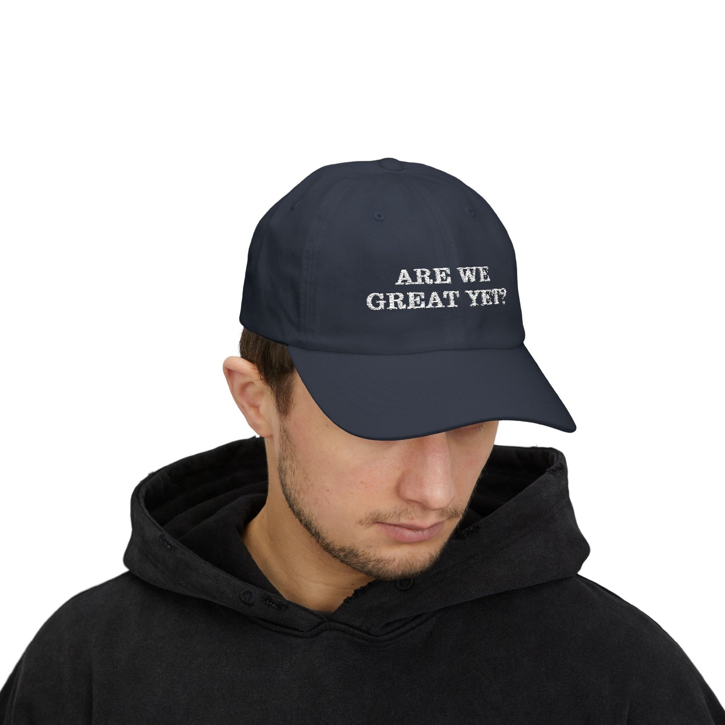 "Are We Great Yet" Classic Cap - Casual Unisex everyBaseball Hat, Weekend Outings, Gifts, Trendy Cap for Any Occasion